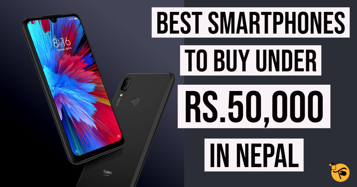 Best Smartphones to buy Under Rs.50,000 in Nepal 2