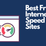 Top 6 Best Free Internet Speed Test Sites